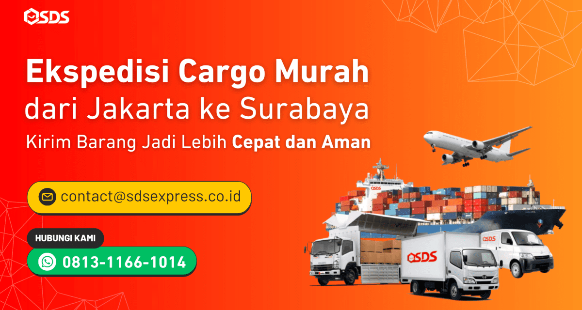 Ekspedisi Cargo Murah Jakarta ke Surabaya. Kirim Barang Jadi Lebih Cepat dan Aman