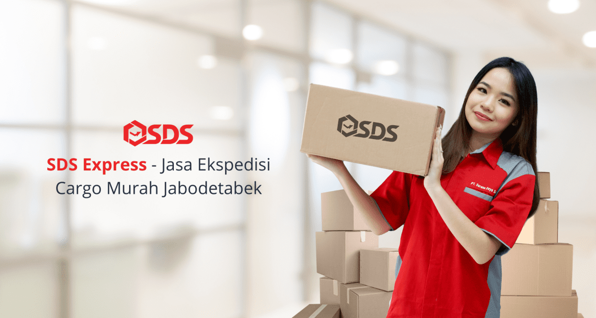 SDS Express – Jasa Ekspedisi Cargo Murah Jabodetabek